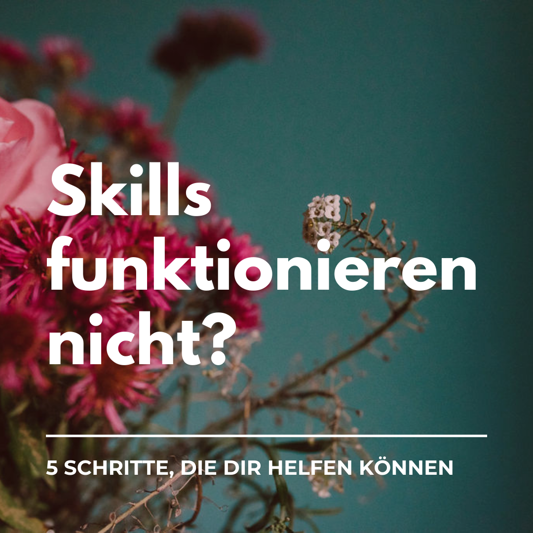 Vor einem Ausschnitt eines Blumenstraußes steht "Skills funktionieren nicht? 5 Schritte, die dir helfen können"